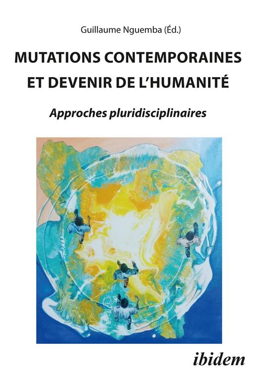 MUTATIONS CONTEMPORAINES ET DEVENIR DE L’HUMANITÉ