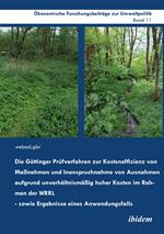 Die Göttinger Prüfverfahren zur Kosteneffizienz von Maßnahmen und Inanspruchnahme von Ausnahmen aufgrund unverhältnismäßig hoher Kosten im Rahmen der WRRL - sowie Ergebnisse eines Anwendungsfalls