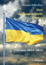 Der aufkommende Sturm: Ukraine 2013–2015