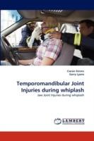 Temporomandibular Joint Injuries during whiplash - Ciaran Simms,Garry Lyons - cover