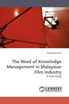 The Need of Knowledge Management in Malaysian Film Industry - Vimala Perumal - cover