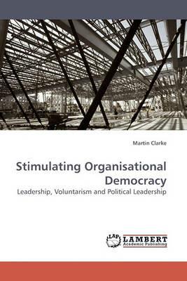 Stimulating Organisational Democracy - Martin Clarke - cover