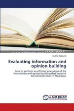 Evaluating information and opinion building