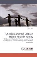 Children and the Lesbian 'Homo-nuclear' Family