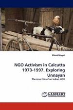 NGO Activism in Calcutta 1973-1997. Exploring Unnayan