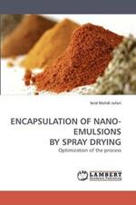 Encapsulation of Nano-Emulsions by Spray Drying