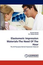 Elastomeric Impression Materials-The Need of the Hour