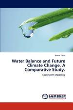 Water Balance and Future Climate Change. a Comparative Study.