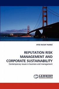 Reputation Risk Management and Corporate Sustainability - Ayse Kucuk Yilmaz - cover