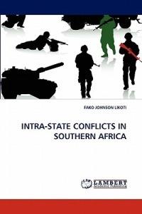 Intra-State Conflicts in Southern Africa - Fako Johnson Likoti - cover