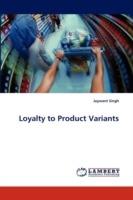Loyalty to Product Variants - Jaywant Singh - cover