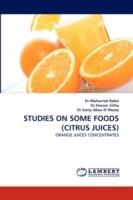 Studies on Some Foods (Citrus Juices) - Mohamed Rabie,Hassan Siliha,Samy Abou El-Maaty - cover