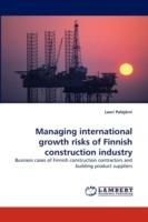 Managing International Growth Risks of Finnish Construction Industry - Lauri Palojrvi,Lauri Palojarvi - cover