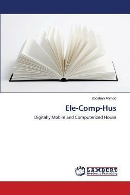 Ele-Comp-Hus - Zeeshan Ahmed - cover