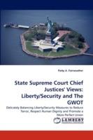 State Supreme Court Chief Justices' Views: Liberty/Security and The GWOT