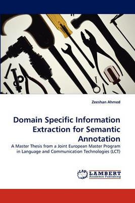 Domain Specific Information Extraction for Semantic Annotation - Zeeshan Ahmed - cover