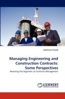 Managing Engineering and Construction Contracts: Some Perspectives