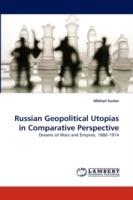 Russian Geopolitical Utopias in Comparative Perspective - Mikhail Suslov - cover