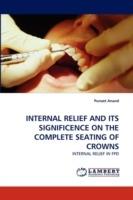 Internal Relief and Its Significence on the Complete Seating of Crowns - Puneet Anand - cover