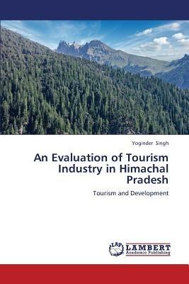 An Evaluation of Tourism Industry in Himachal Pradesh - Singh Yoginder - cover