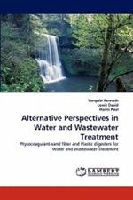 Alternative Perspectives in Water and Wastewater Treatment