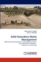 Solid Hazardous Waste Management - Abdul-Salam A Khalaf,Issam A Al-Khatib - cover