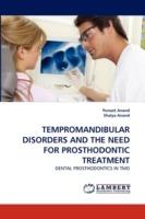 Tempromandibular Disorders and the Need for Prosthodontic Treatment - Puneet Anand,Shalya Anand - cover