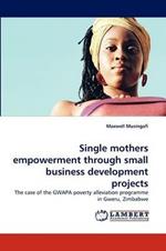 Single mothers empowerment through small business development projects