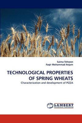 Technological Properties of Spring Wheats - Saima Tehseen,Faqir Muhammad Anjum - cover