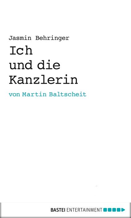 Ich und die Kanzlerin - Martin Baltscheit - ebook