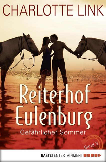 Reiterhof Eulenburg - Gefährlicher Sommer - Charlotte Link - ebook