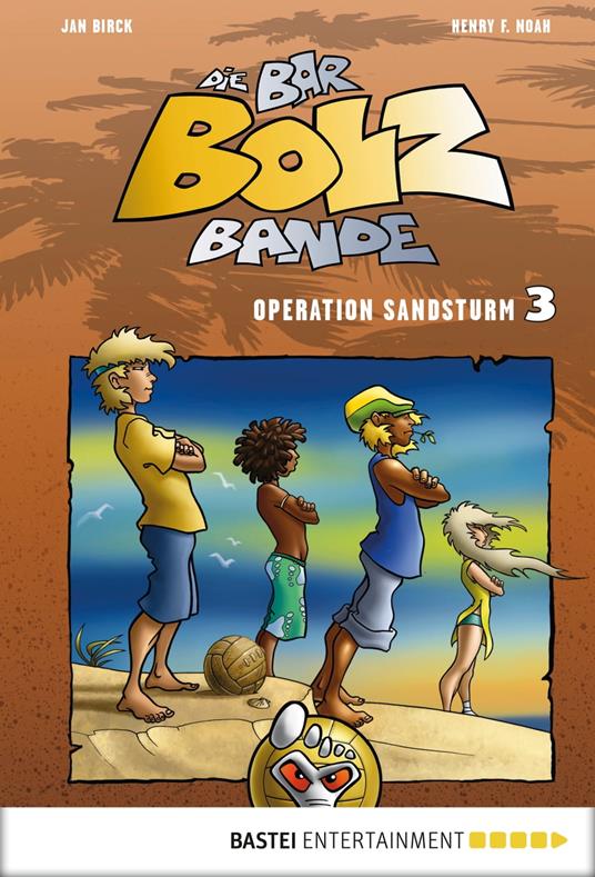 Die Bar-Bolz-Bande, Band 3 - Jan Birck,Henry F. Noah - ebook