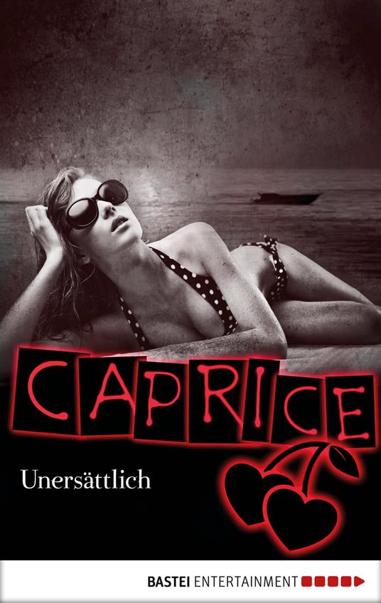 Unersättlich - Caprice