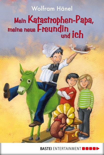 Mein Katastrophen-Papa, meine neue Freundin und ich - Wolfram Hänel,Stephan Pricken - ebook