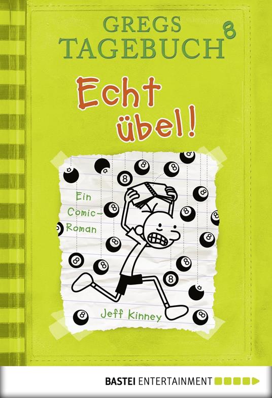 Gregs Tagebuch 8 - Echt übel! - Jeff Kinney,Dietmar Schmidt - ebook