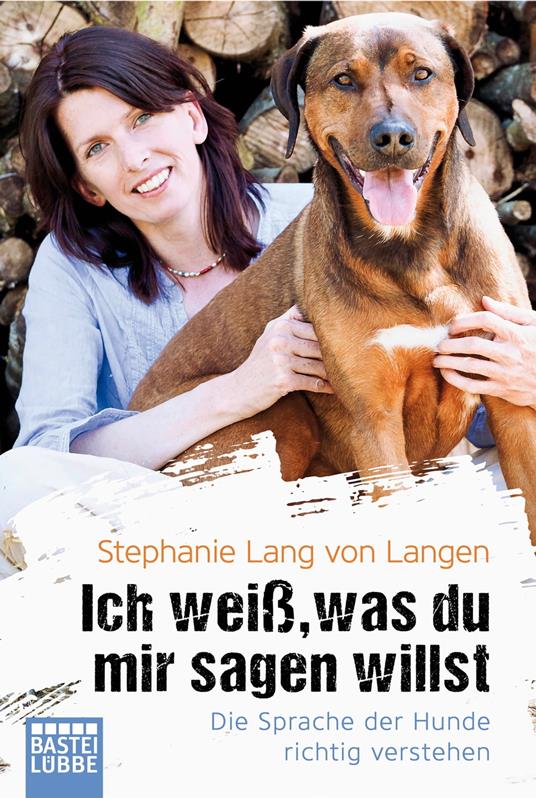 Ich weiß, was du mir sagen willst - Stephanie Lang von Langen - ebook