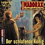 Maddrax, Teil 1: Der schlafende König