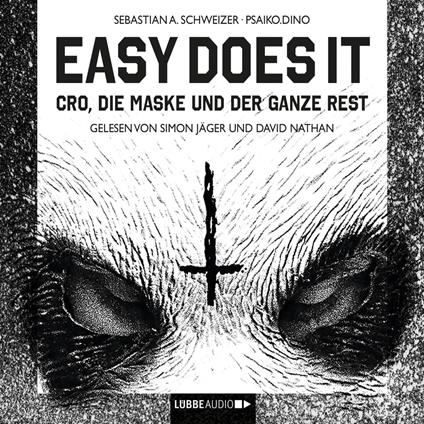 Easy Does It - CRO, die Maske und der ganze Rest (Ungekürzte Lesung)