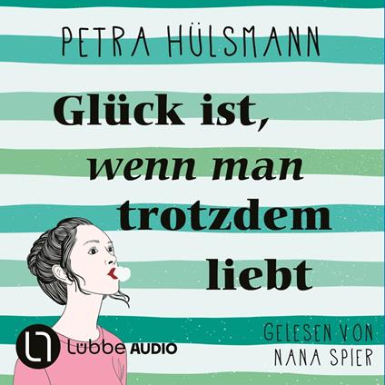 Glück ist, wenn man trotzdem liebt - Hamburg-Reihe, Teil 3 (Gekürzt)