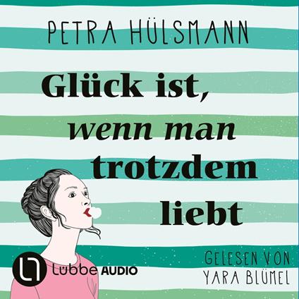 Glück ist, wenn man trotzdem liebt - Hamburg-Reihe, Teil 3 (Ungekürzt)