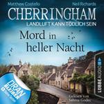 Cherringham - Landluft kann tödlich sein, Folge 26: Mord in heller Nacht (Ungekürzt)