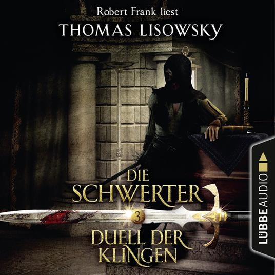 Duell der Klingen - Die Schwerter - Die High-Fantasy-Reihe 3 (Ungekürzt) -  Lisowsky, Thomas - Audiolibro in inglese | IBS