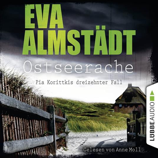 Ostseerache - Pia Korittkis dreizehnter Fall - Kommissarin Pia Korittki 13 (Gekürzt)