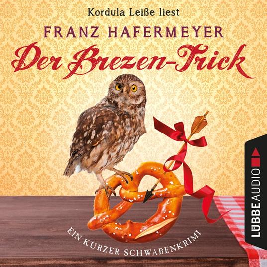 Der Brezen-Trick - Schäfer und Dorn - Ein kurzer Schwabenkrimi, Band (Ungekürzt)