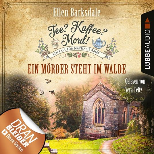 Ein Mörder steht im Walde - Nathalie Ames ermittelt - Tee? Kaffee? Mord!, Folge 9 (Ungekürzt)