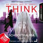 THINK: Sie wissen, was du denkst!, Folge 5: Schocktrauma (Ungekürzt)