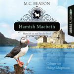 Hamish Macbeth ist reif für die Insel - Schottland-Krimis, Teil 6 (Ungekürzt)