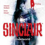 Sinclair, Staffel 2: Underworld, Folge 0: Prolog