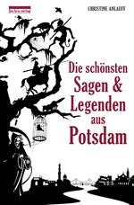 Die schönsten Sagen und Legenden aus Potsdam