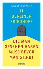 11 Berliner Friedhöfe, die man gesehen haben muss, bevor man stirbt